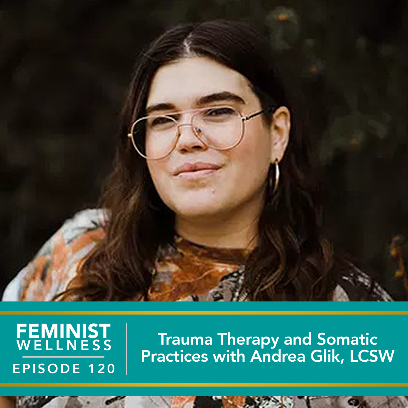 Feminist Wellness with Beatriz Victoria Albina | Trauma Therapy and Somatic Practices with Andrea Glik, LCSW