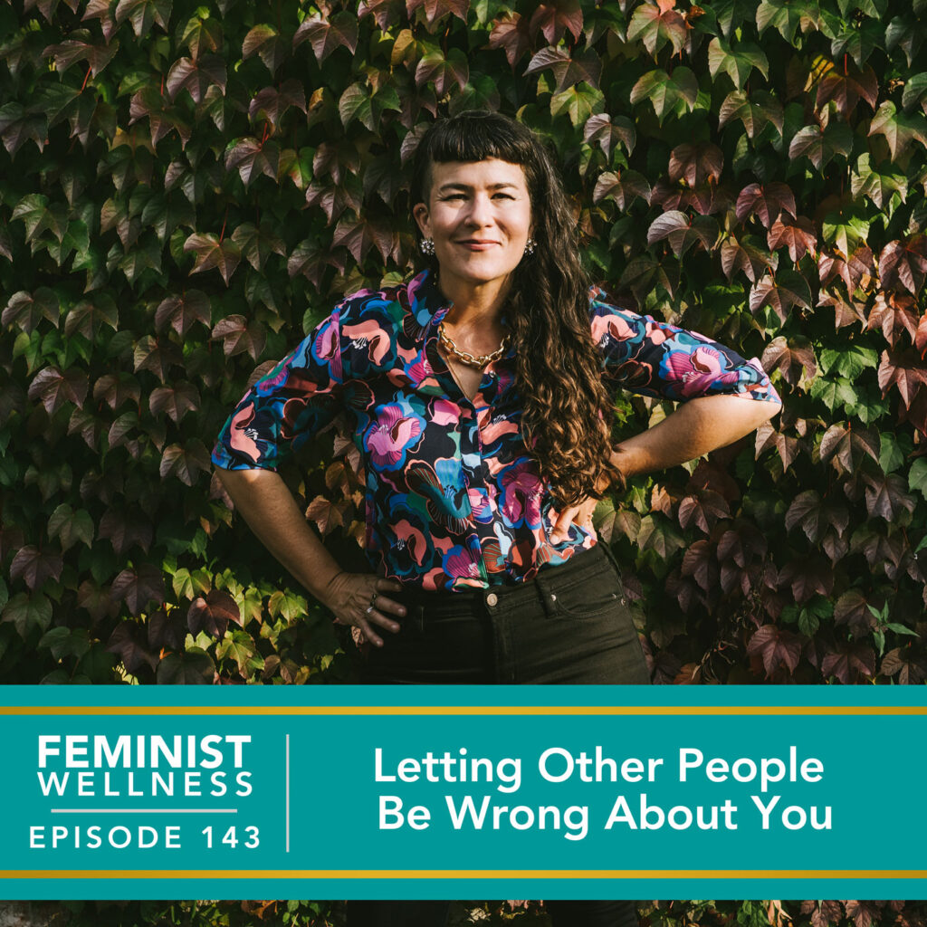 Feminist Wellness with Beatriz Victoria Albina | Letting Other People Be Wrong About You