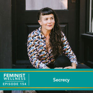 Feminist Wellness with Beatriz Victoria Albina | Secrecy