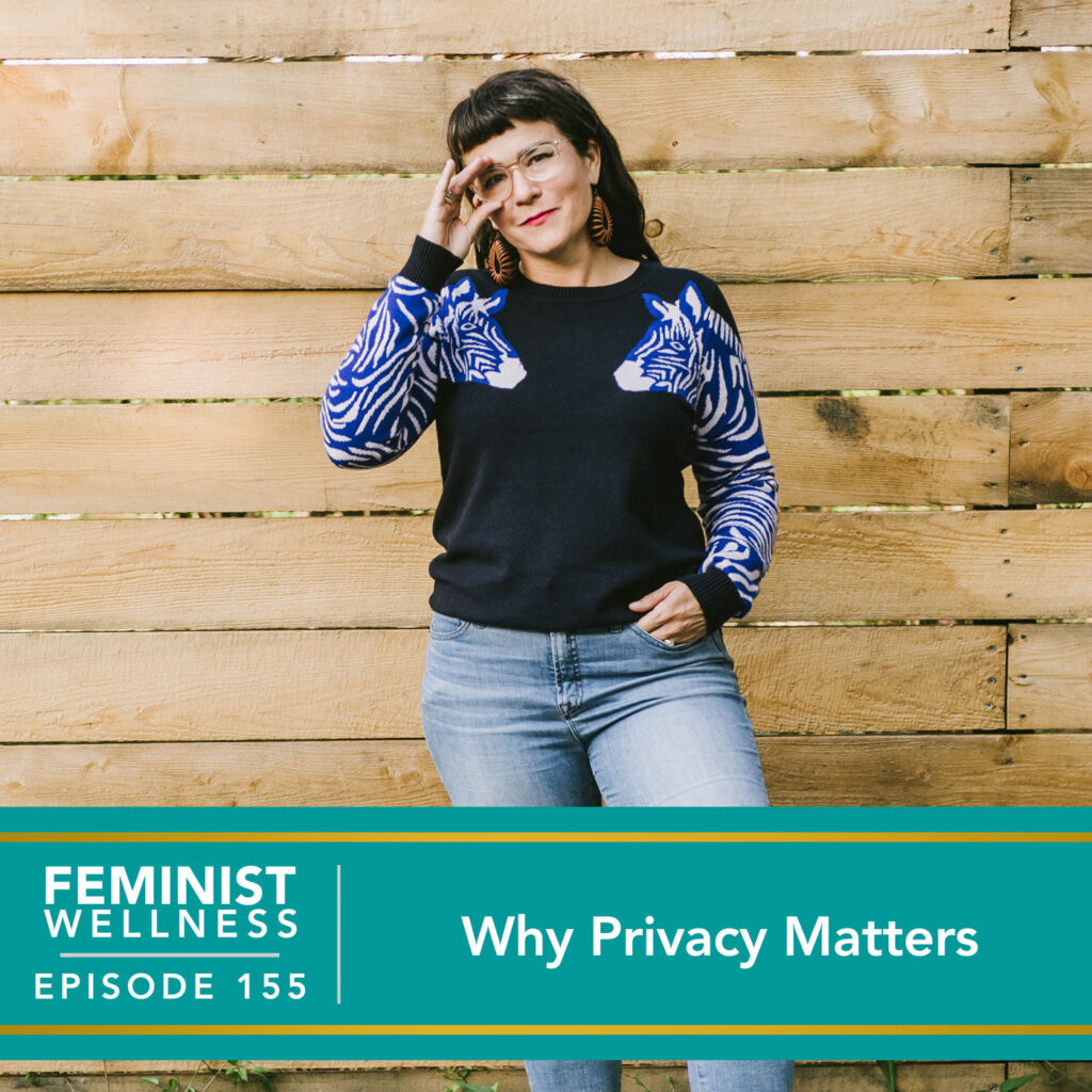 Feminist Wellness with Beatriz Victoria Albina | Why Privacy Matters