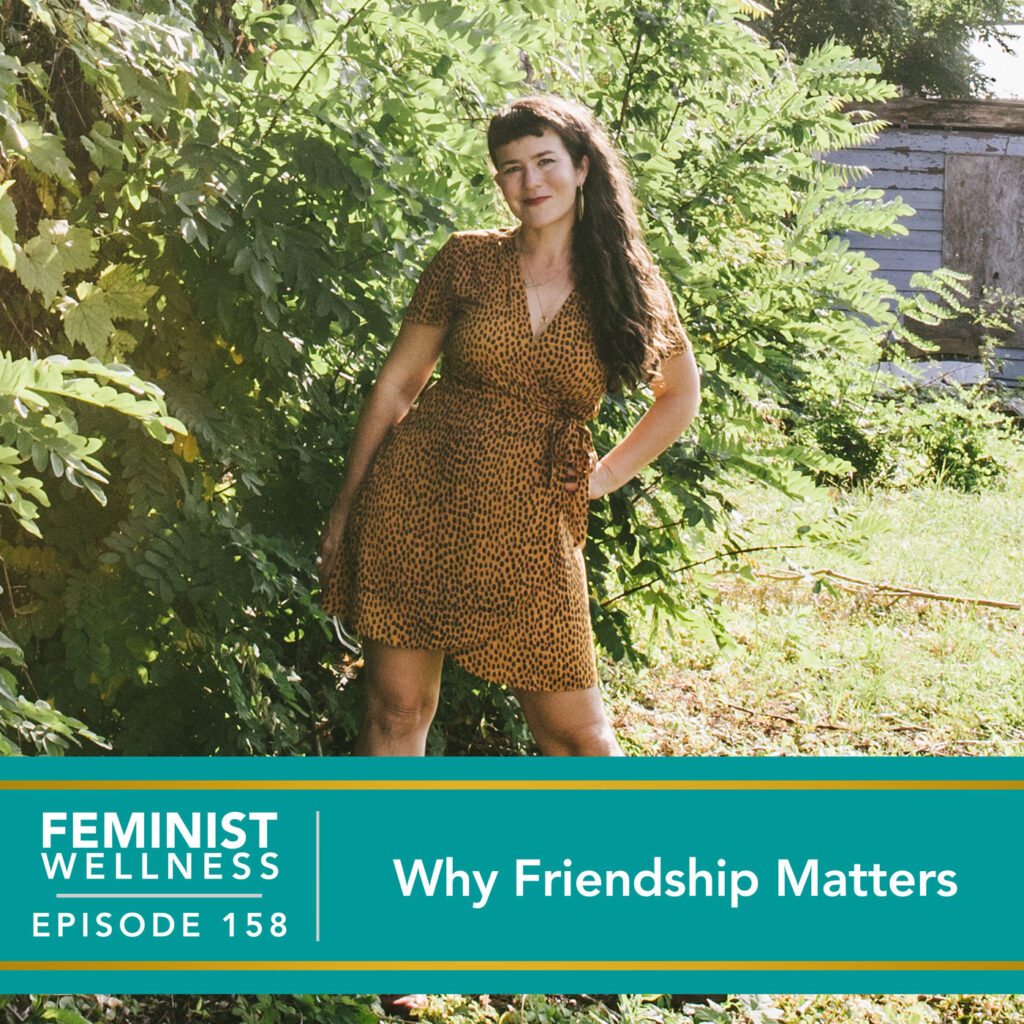 Feminist Wellness with Beatriz Victoria Albina | Why Friendship Matters