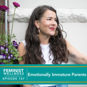 Feminist Wellness with Beatriz Victoria Albina | Emotionally Immature Parents