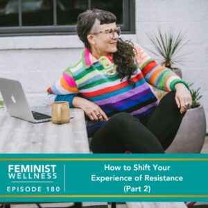 Feminist Wellness with Beatriz Victoria Albina | How to Shift Your Experience of Resistance