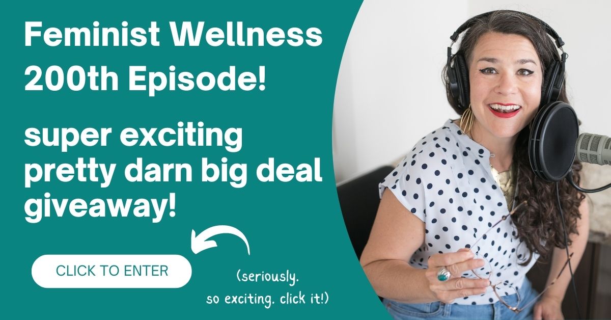 The Feminist Wellness Podcast with Beatriz Victoria Albina 200th Episode Giveaway!