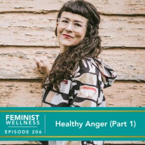 Feminist Wellness with Beatriz Victoria Albina | Healthy Anger