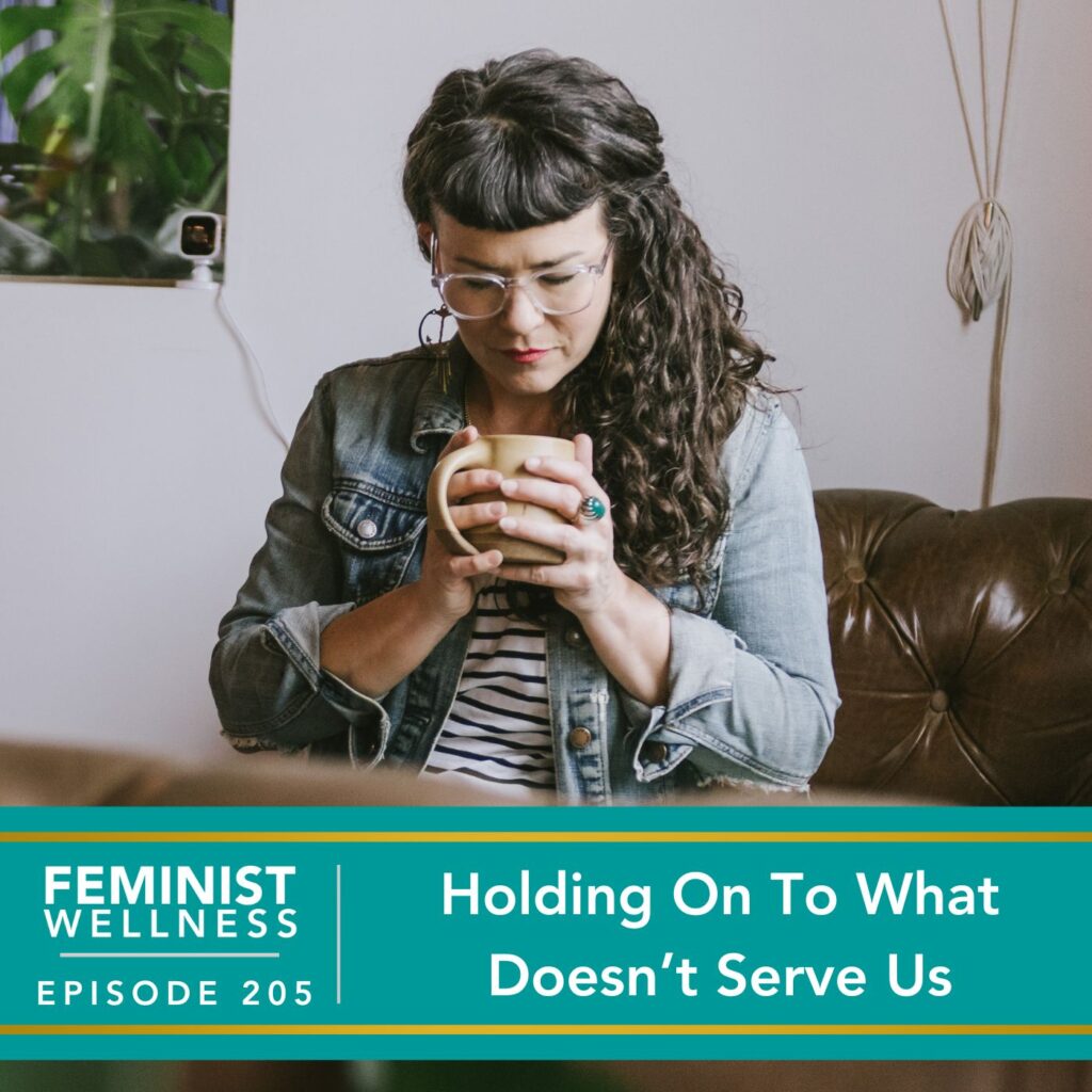 Feminist Wellness with Beatriz Victoria Albina | Holding On To What Doesn’t Serve Us