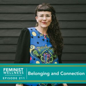 Feminist Wellness with Beatriz Victoria Albina | Belonging and Connection