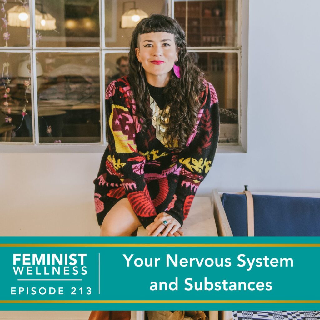 Feminist Wellness with Beatriz Victoria Albina | Your Nervous System and Substances