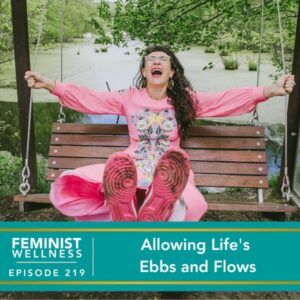 Feminist Wellness with Beatriz Victoria Albina | Allowing Life's Ebbs and Flows