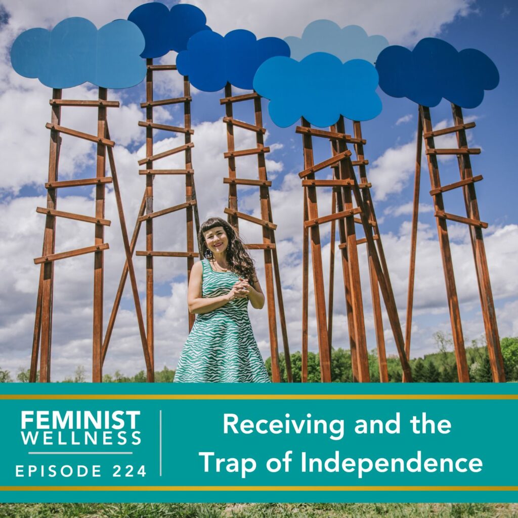 Feminist Wellness with Beatriz Victoria Albina | Receiving and the Trap of Independence
