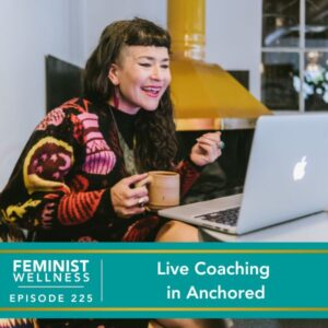 Feminist Wellness with Beatriz Victoria Albina | Live Coaching in Anchored