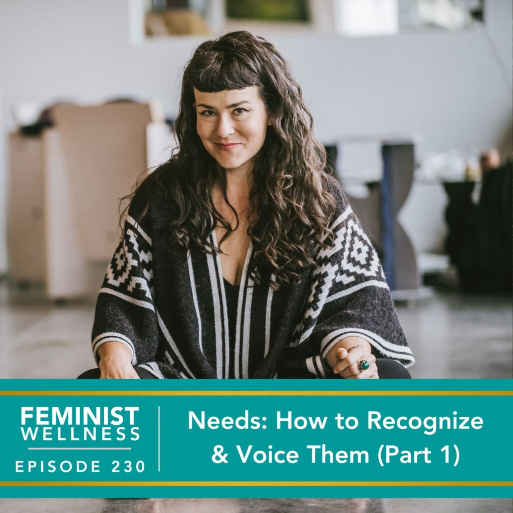 Feminist Wellness with Beatriz Victoria Albina | Needs: How to Recognize & Voice Them (Part 1)