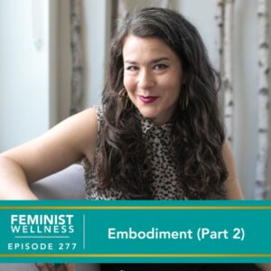 Feminist Wellness with Beatriz Victoria Albina | Embodiment Part 2