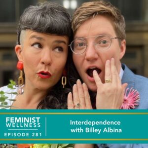 Feminist Wellness with Beatriz Victoria Albina | Interdependence with Billey Albina