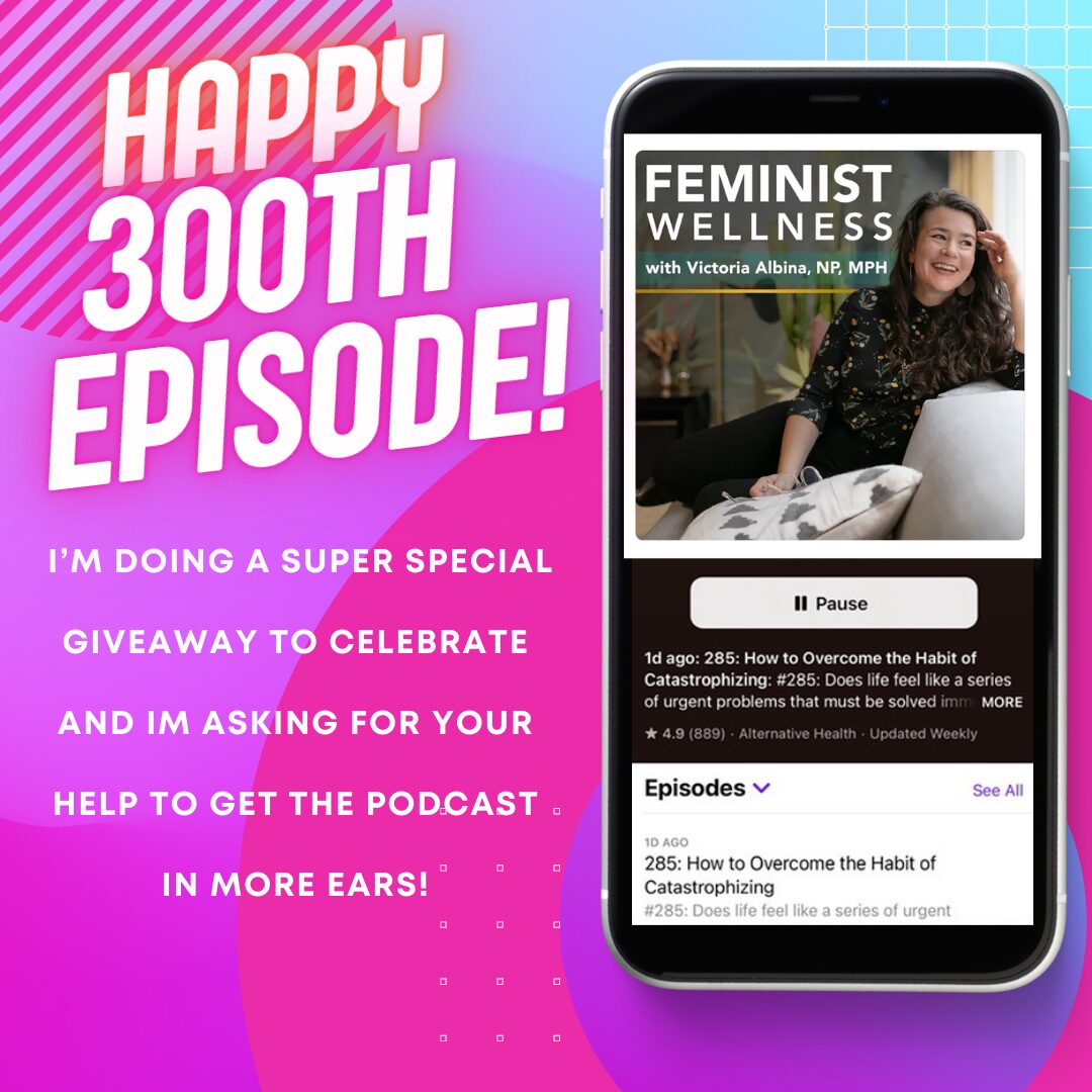 300th episode of feminist wellness podcast review request