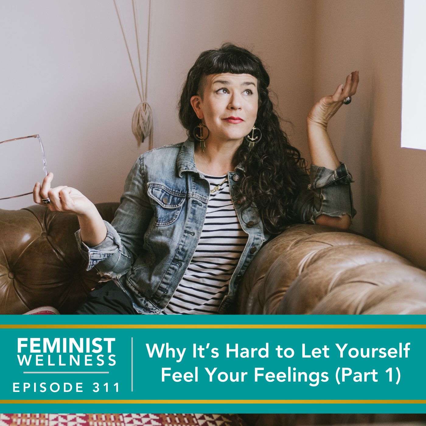 Feminist Wellness with Victoria Albina | Why It’s Hard to Let Yourself Feel Your Feelings (Part 1)