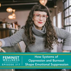 Feminist Wellness with Beatriz Victoria Albina | How Systems of Oppression and Burnout Shape Emotional Suppression