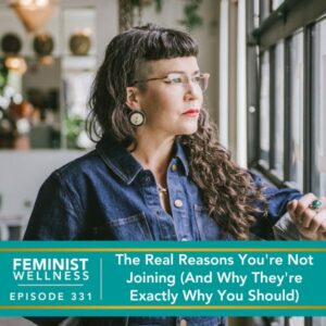 Feminist Wellness with Beatriz Victoria Albina | The Real Reasons You're Not Joining (And Why They're Exactly Why You Should)