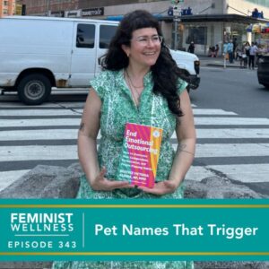 Feminist Wellness with Beatriz Victoria Albina | Pet Names That Trigger