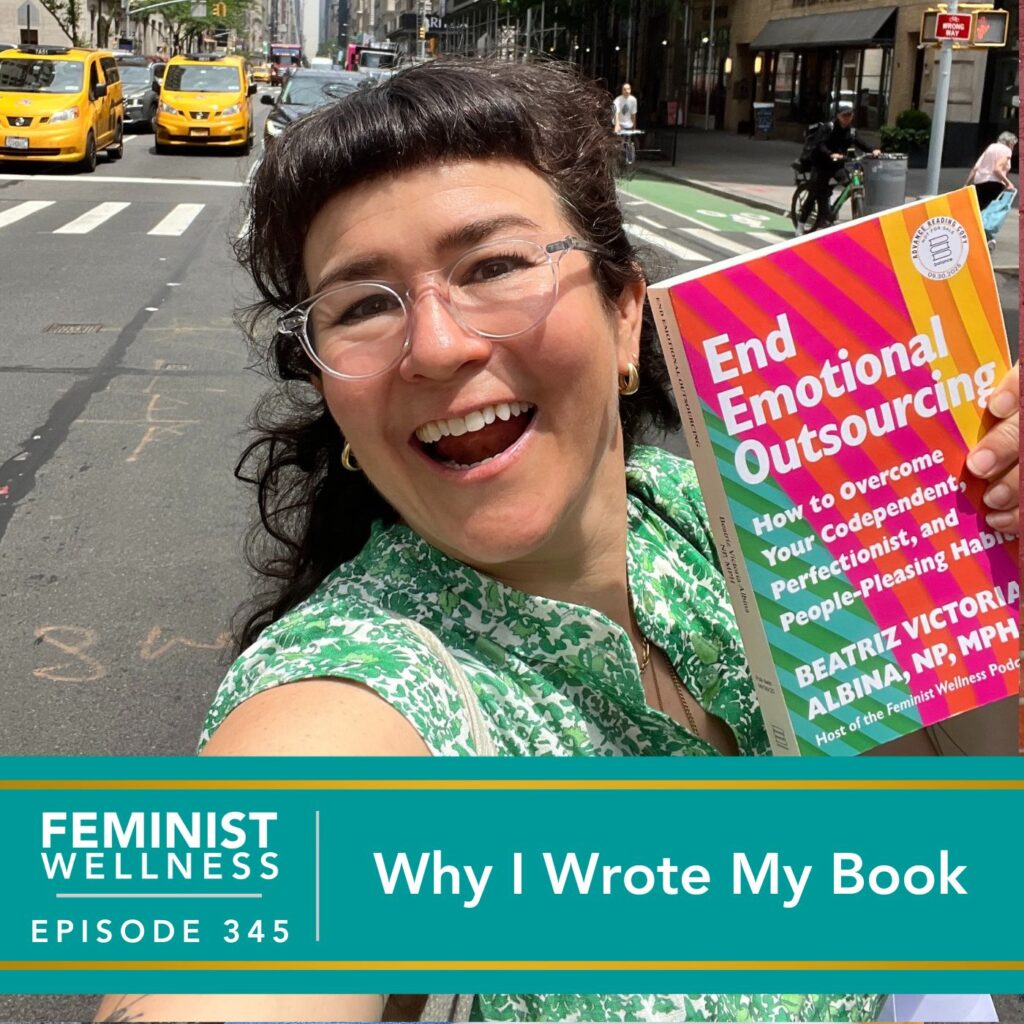 Feminist Wellness with Beatriz Victoria Albina | Why I Wrote My Book