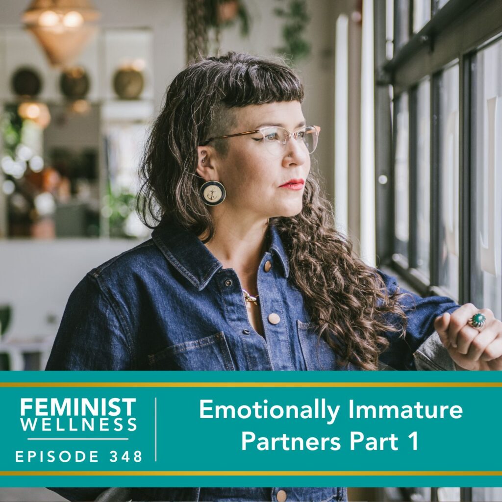 Feminist Wellness with Beatriz Victoria Albina | Emotionally Immature Partners Part 1