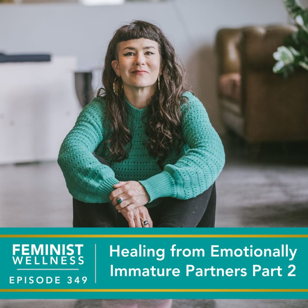 Feminist Wellness with Beatriz Victoria Albina | Healing from Emotionally Immature Partners Part 2